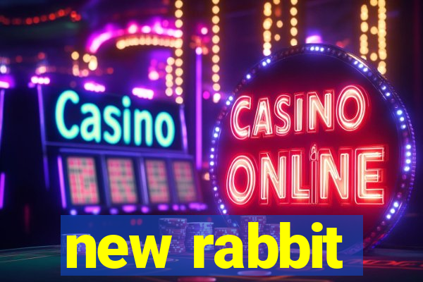 new rabbit
